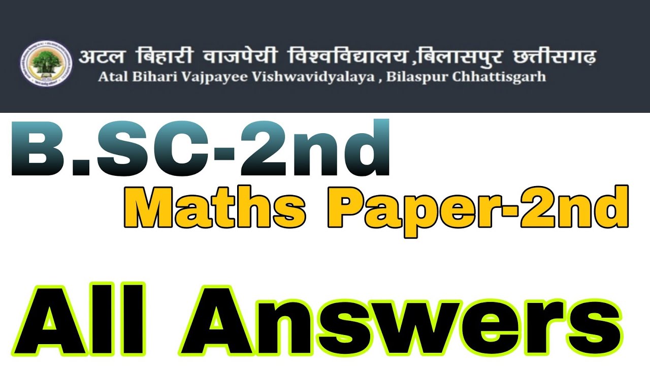 B.SC.-2nd year Maths paper 2nd All Answers .Atal Bihari Vajpayee vishwavidyalay Bilaspur Online exam