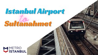 Istanbul international airport to sultanahmet by metro