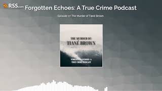 Episode 17: The Murder of Tiané Brown