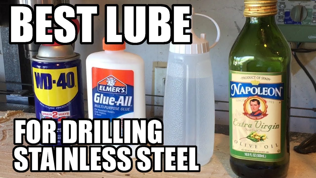 Best Lube for Drilling Stainless Steel 