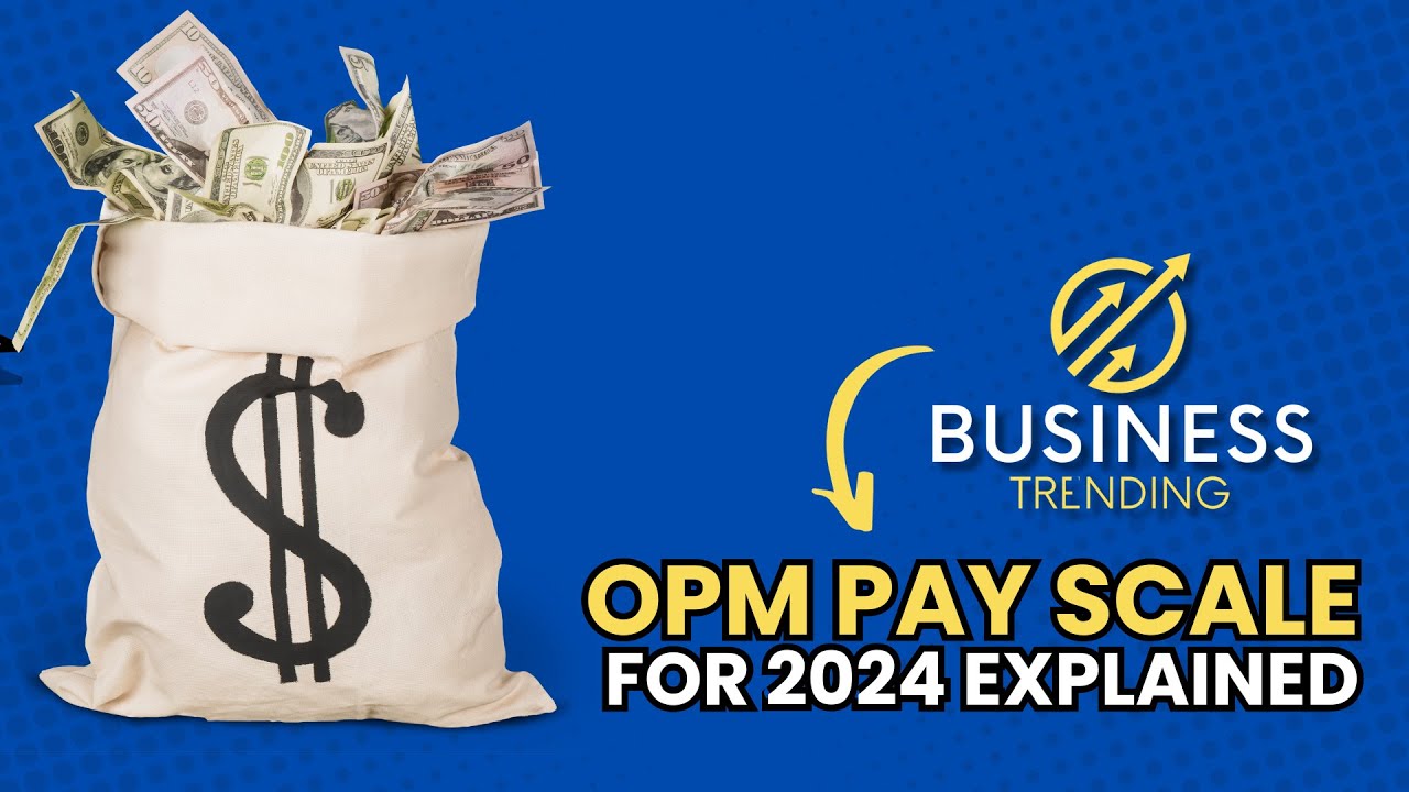 OPM Pay Scale for 2024 Explained YouTube