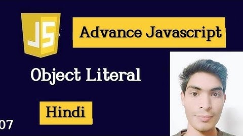 Advance Javascript - Object Literals Tutorial in Hindi.