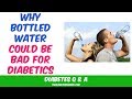 The Problem With Bottled Water And Diabetes