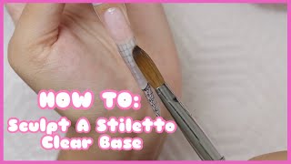How To Sculpt A Long Stiletto Clear Base With Acrylic Sculpted Acrylic Nails Tutorial