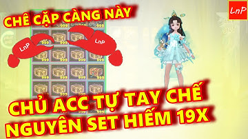 VLTK MOBILE - CHỦ ACC TỰ TAY CHẾ NGUYÊN SET HIẾM 19X VÀ CÁI KẾT | LnP