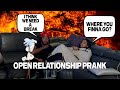 TELLING MY GIRLFRIEND I WANT AN OPEN RELATIONSHIP ( BIG MISTAKE )