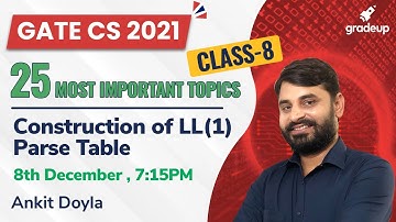 Construction of LL(1) Parse Table | 25 Most Important Topics for GATE CS 2021 | Ankit Sir