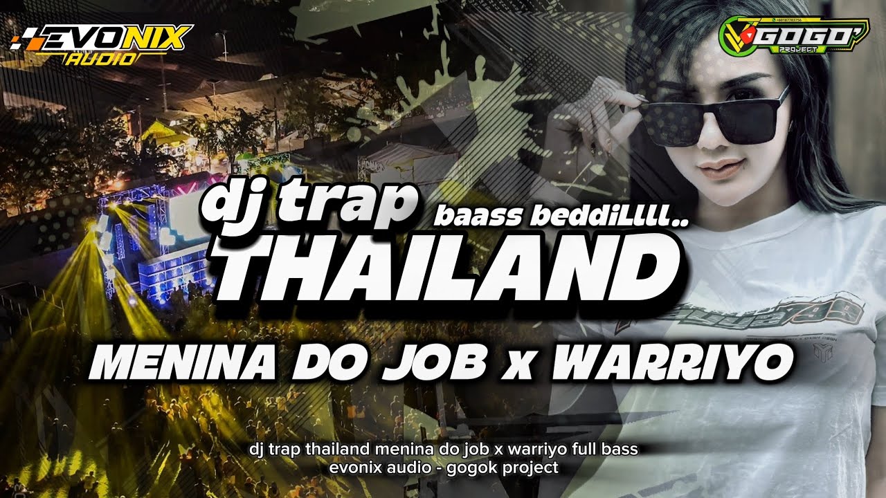 DJ MENINA DO JOB x KITARO‼️STYLE TRAP THAILAND FULL BASS TERBARU 2025 - EVONIX AUDIO - GOGOK PROJECT