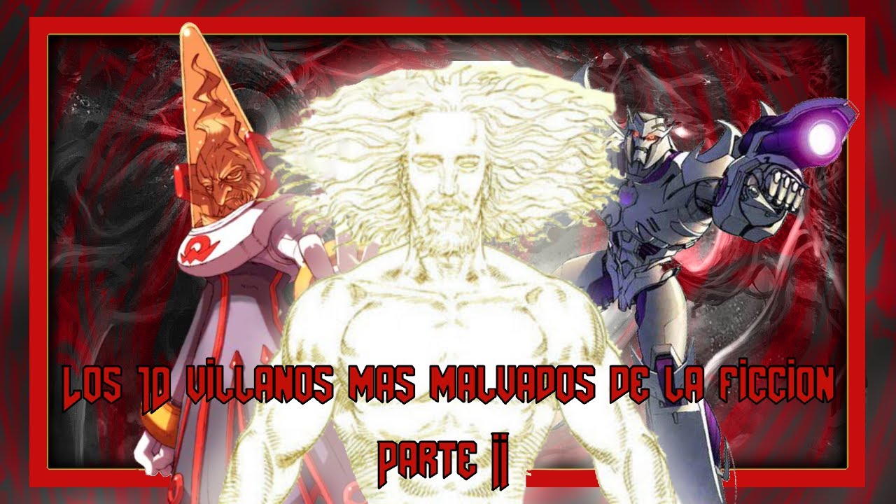TOP 10 Los villanos más malvados de la ficción parte II