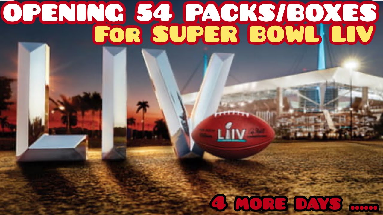 OPENING 54 PACKS/BOXES FOR SUPER BOWL LIV - DAY7 - YouTube