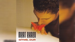 Mert Ekren Gitme Dur albüm kapakları 
