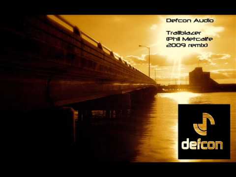 Defcon Audio — Defcon Audio - Trailblazer (Phil Metcalfe 2009 remix)