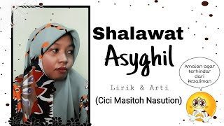Sholawat Asyghil - Sholawat Merdu tanpa Musik (Lirik Arab dan Artinya) by Cici Masitoh Nasution