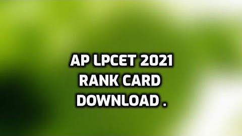 ap lpcet 2021 rank card download .