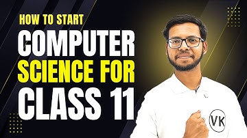 How to Start Class 11 Computer Science ? | Class 11 Python | Python for Class 11 | Vishal Kumar