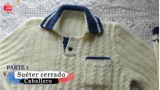 Suéter cerrado para caballeros (PARTE 1 de 3) - YouTube