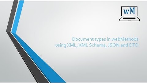 Document Types in webMethods 10.x using XML, XML Schema, JSON and DTD