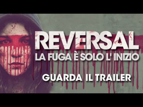 REVERSAL - Nuovo Trailer Ufficiale Italiano (2015)