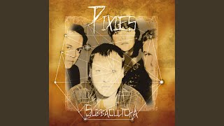 Video thumbnail of "Pixies - Isla De Encanta (Remastered)"