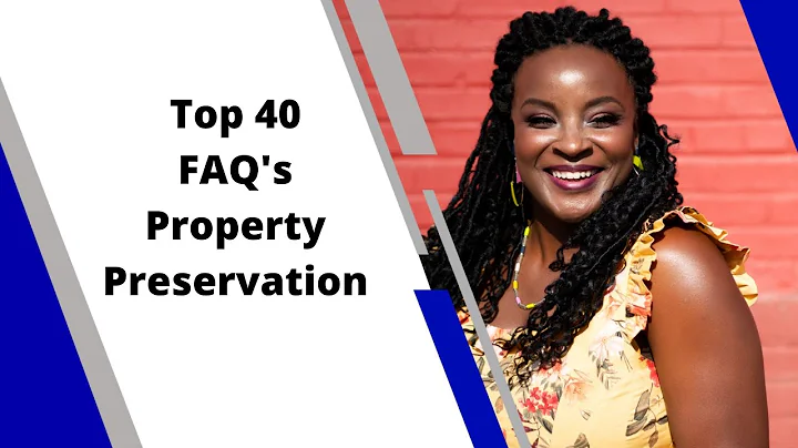Property Preservation Top 40 Frequently Asked Ques...