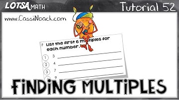Math Lesson 52- Finding Multiples - LOTSA MATH