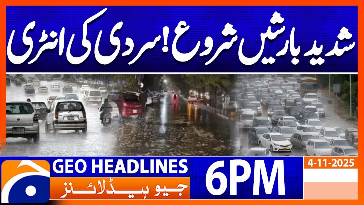 𝐓𝐨𝐫𝐫𝐞𝐧𝐭𝐢𝐚𝐥 𝐑𝐚𝐢𝐧𝐬 - 𝐋𝐚𝐭𝐞𝐬𝐭 𝐖𝐞𝐚𝐭𝐡𝐞𝐫 𝐔𝐩𝐝𝐚𝐭𝐞𝐬 | Headlines Geo News 6 PM | 4 November 2025