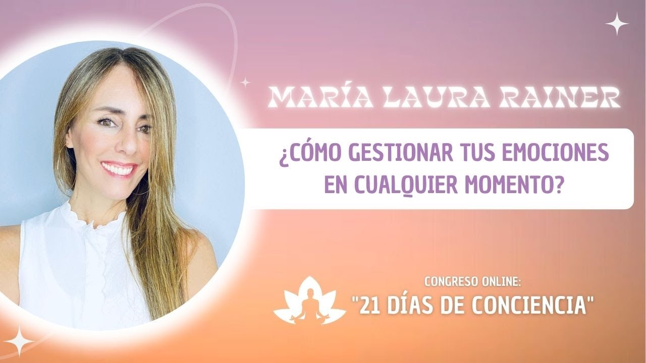 Maria Laura Rainer ¿Cómo Gestionar tus Emociones en cualquier momento? con María Laura ...
