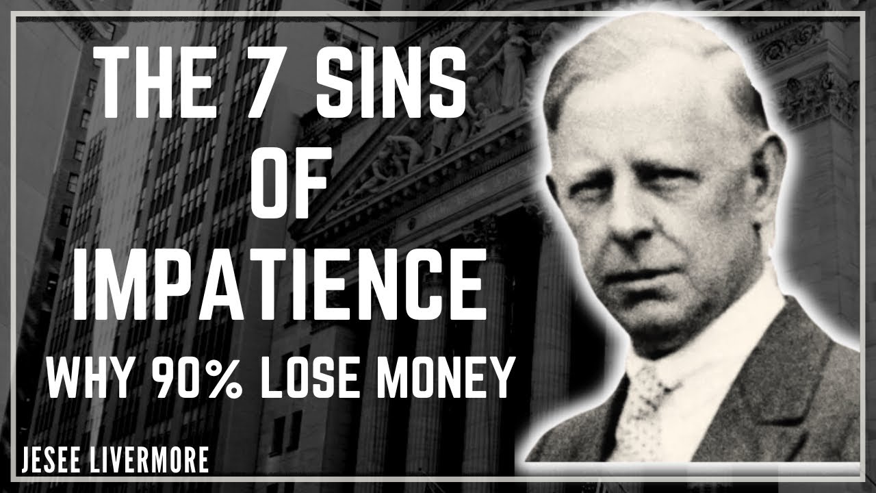 Семь грехов нетерпения | Почему 90% трейдеров теряют деньги / Джесси Ливермор