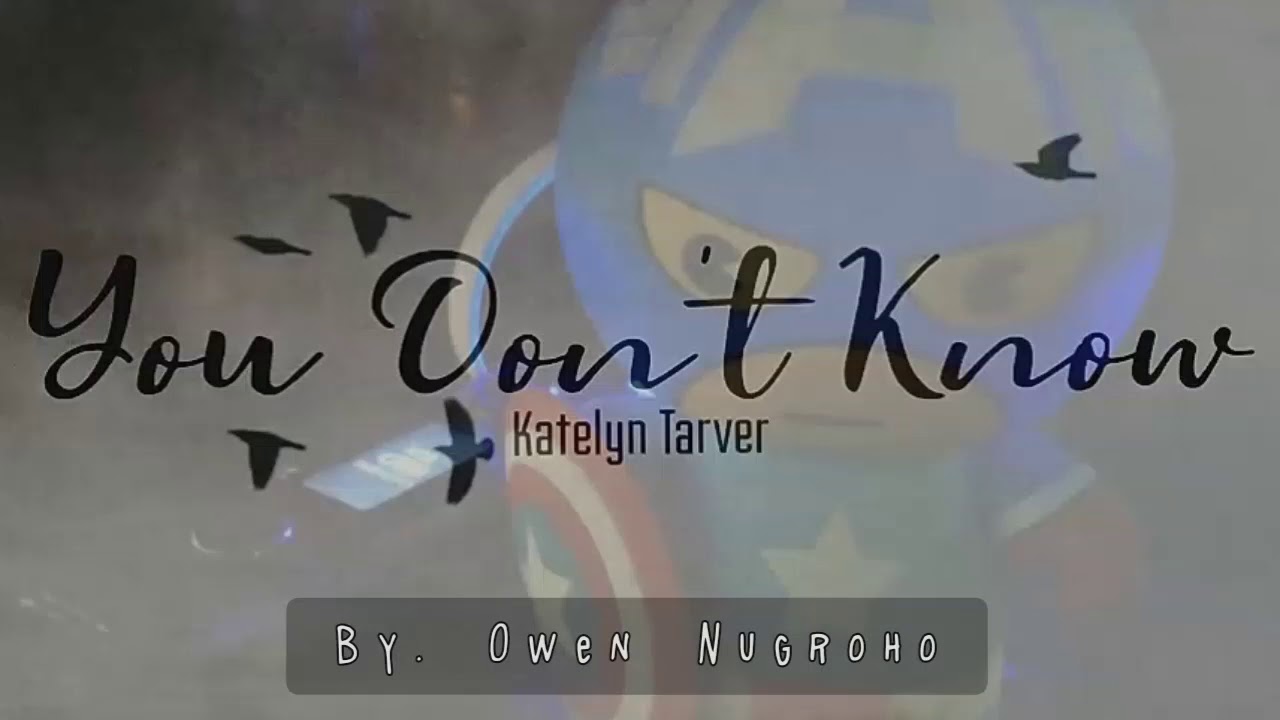 You Don T Know Lyrics Katelyn Tarver