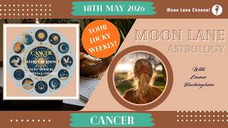 CANCER WEEKLY LUCKY HOROSCOPE 18TH MAY