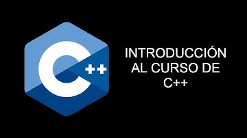 Video 0 - Introducción || Curso C++