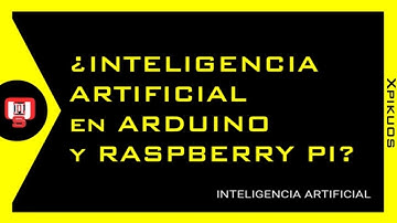 🔴¿INTELIGENCIA ARTIFICIAL (IA) en ARDUINO y RASPBERRY PI?