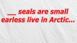 Seals are small earless live in Arctic (CodyCross Crossword Answer)