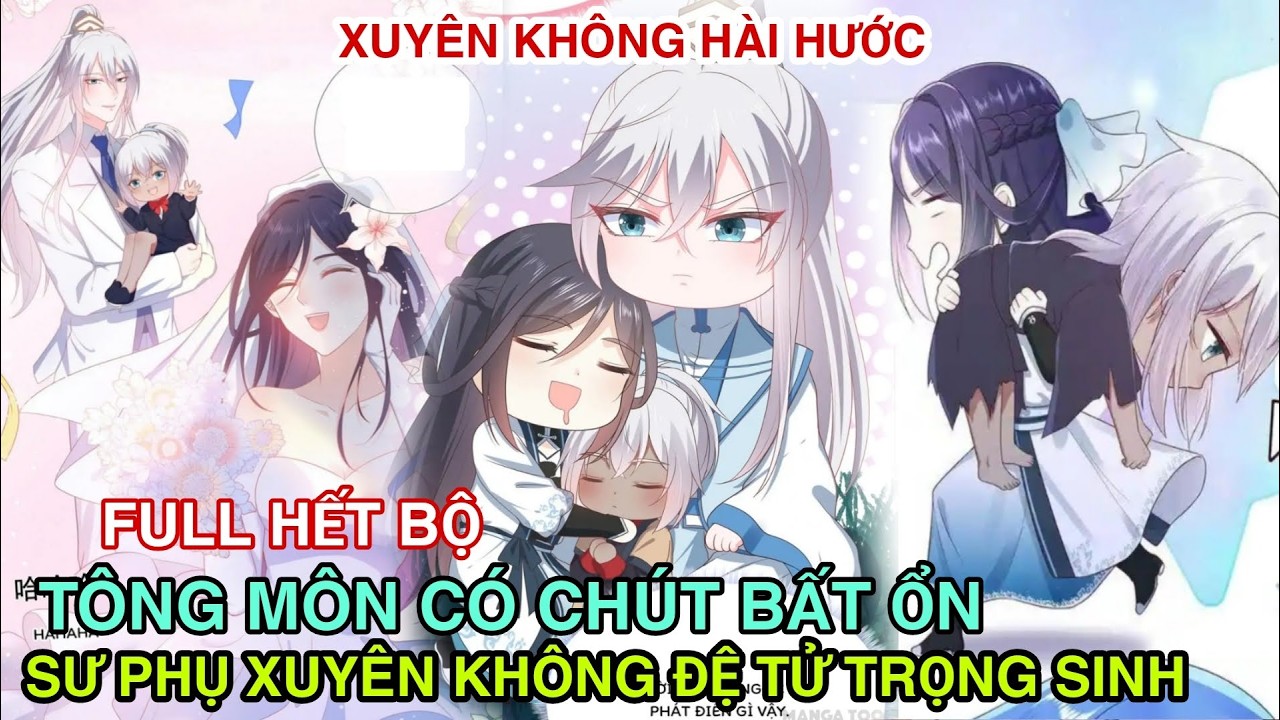 Review Hết Bộ💥Sư Phụ Xuyên Không Đồ Đệ Trọng Sinh Tông Môn Có Chút Bất Ổn//Review truyện tranh