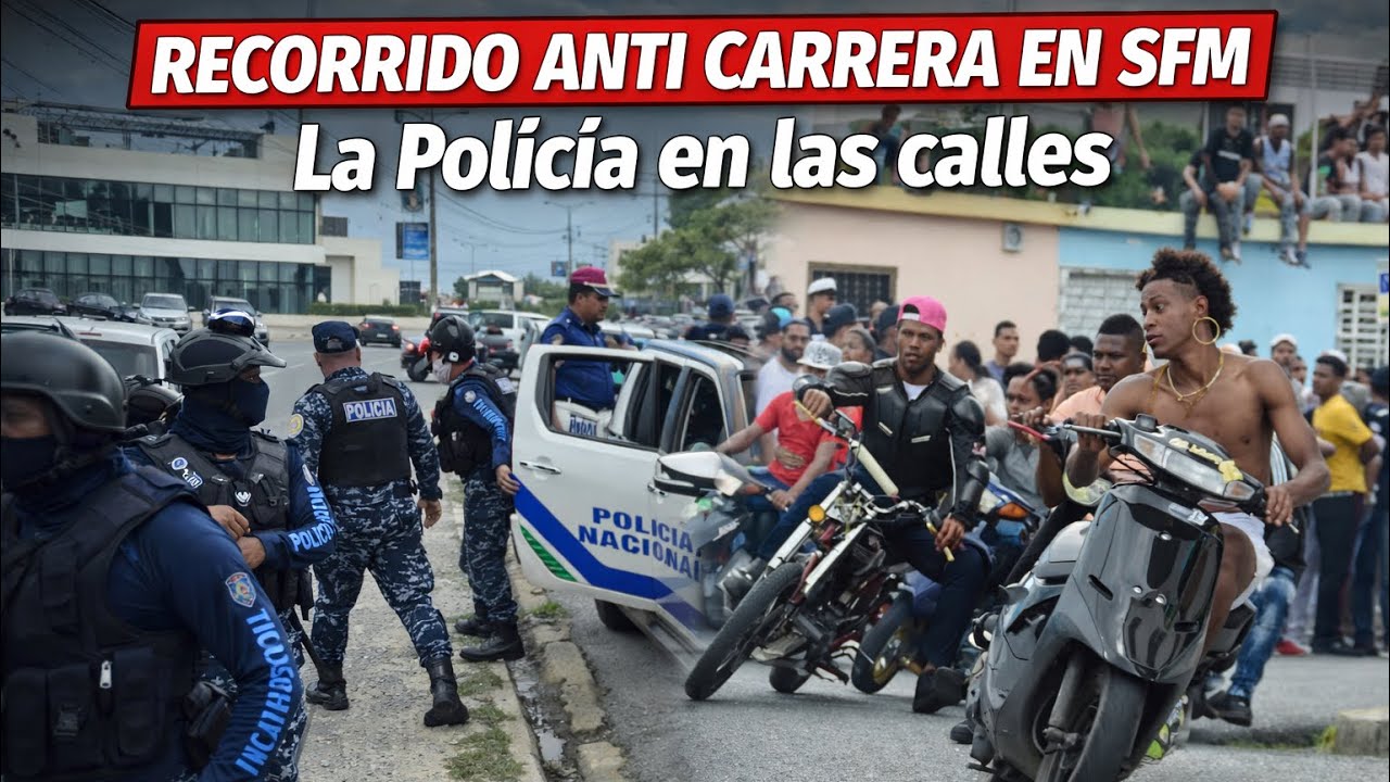 “ Anti carrera” operativo de la policía en San Francisco de Macorís 