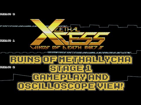 Lethal Xcess Wings of Death II - Ruins of Methallycha (Stage 1) - In Oscilloscope and GAMEPLAY view!