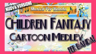 CHILDREN FANTASY - Cartoon Medley per Banda!