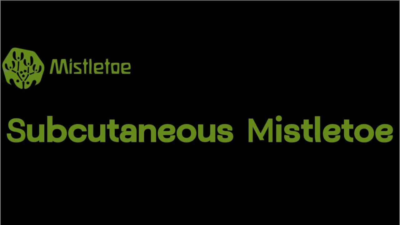 Subcutaneous Mistletoe