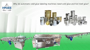 HIGEE MACHINERY Why do automatic cold glue labeling machines need cold glue and hot melt glue?