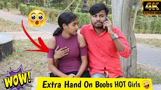 Romantic Extra Hand Prank  On Boo** 😱HOT Girls |लड़की को किया Boobs टच फिर जो हुआ देखे