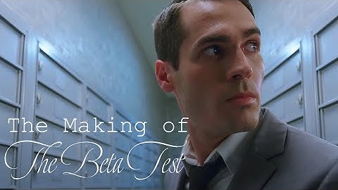The Making of THE BETA TEST