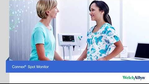Welch Allyn Connex Spot Monitor In-Service Video for Ambulatory Care - US English