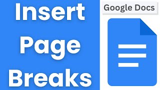 How to Insert Page Breaks in Google Docs