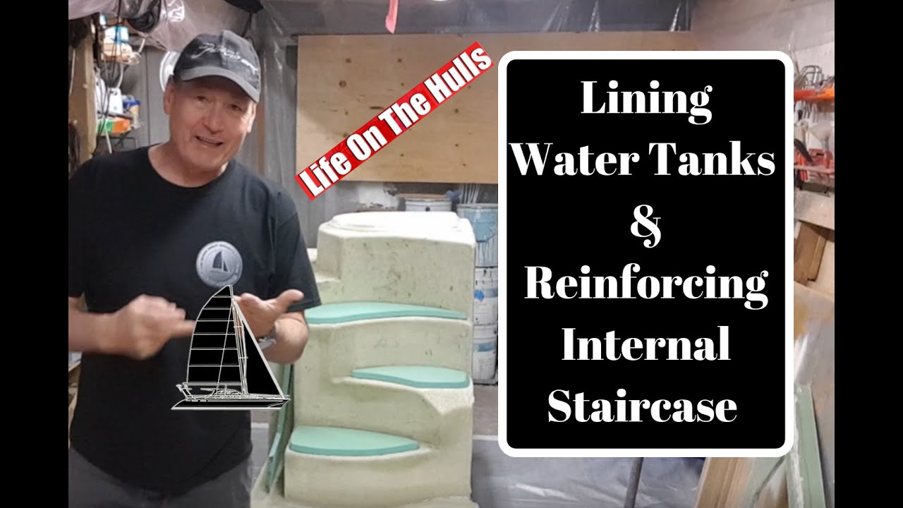Ep086 Lining Fresh Water Tanks and Reinforcing Companionway – Life On The Hulls – 40ft Catamaran
