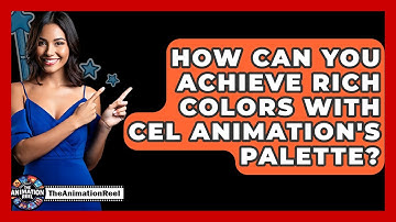 How Can You Achieve Rich Colors With Cel Animation