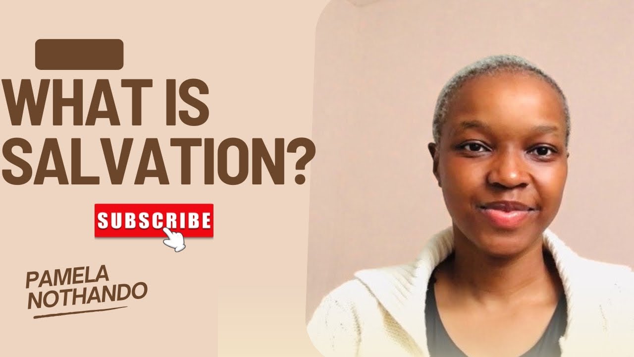 What is salvation- Yini insindiso || Pamela Nothando