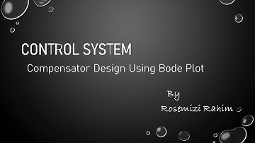 Control System: Compensator Design Using Bode Plot - Part 1/3