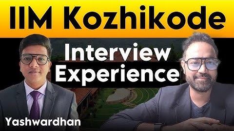 IIM Kozhikode Interview Experience | How to crack stress Interview ft. Yashwardhan IIM Kozhikode