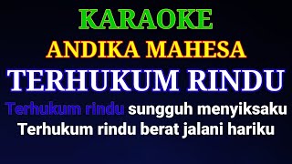 Andika Mahesa - Terhukum Rindu | Karaoke