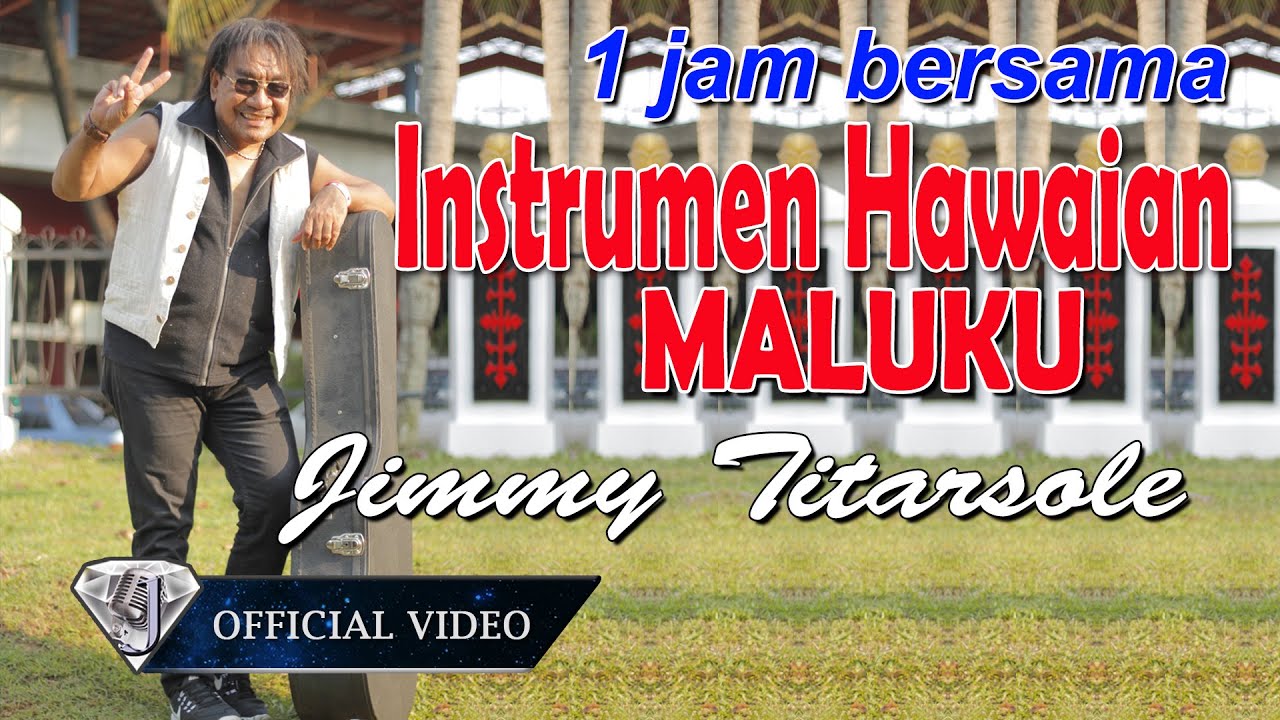 INSTRUMEN HAWAIAN MALUKU PALING TOP - JIMMY TITARSOLE PRODUCTION ( OFFICIAL MUSIC VIDEO )